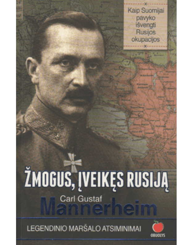 Žmogus įveikęs Rusiją - Mannerheim Gustaf Carl