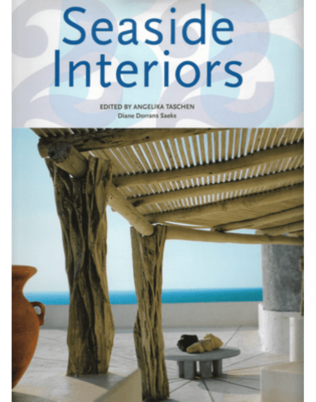 Seaside Interiors - edited by Taschen Angelika, Diane Dorrans Saeks