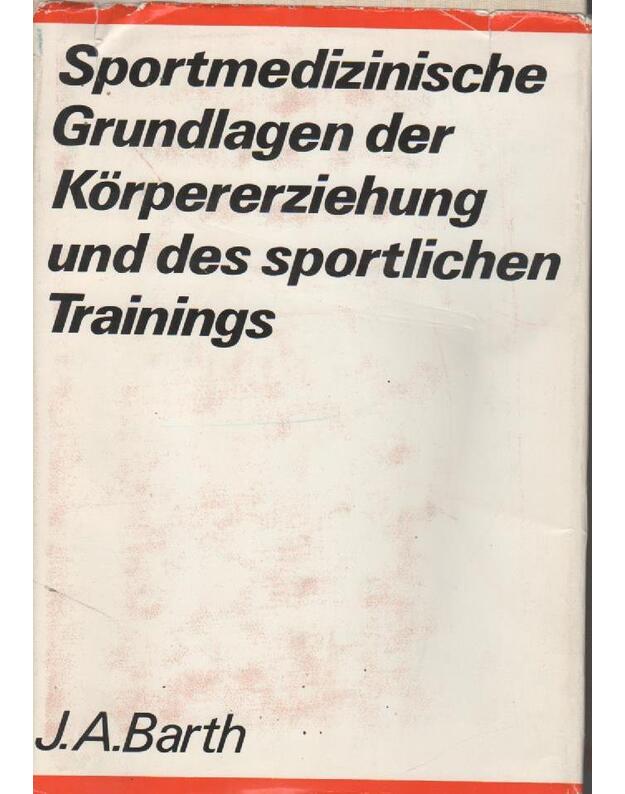 Sportmedizinische Grundlagen der Korpererziehung - Barth Johann Ambrosius