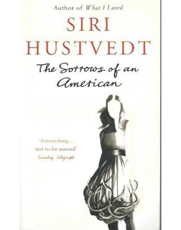 The Sorrows of an American - Siri Hustvedt