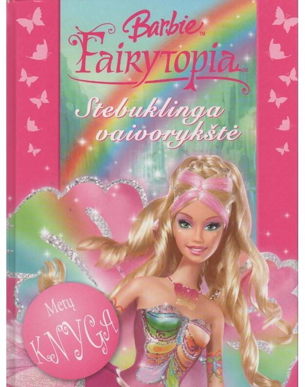 Barbie Fairytopia. Stebuklinga vaivorykštė, Barbie metų knyga - 