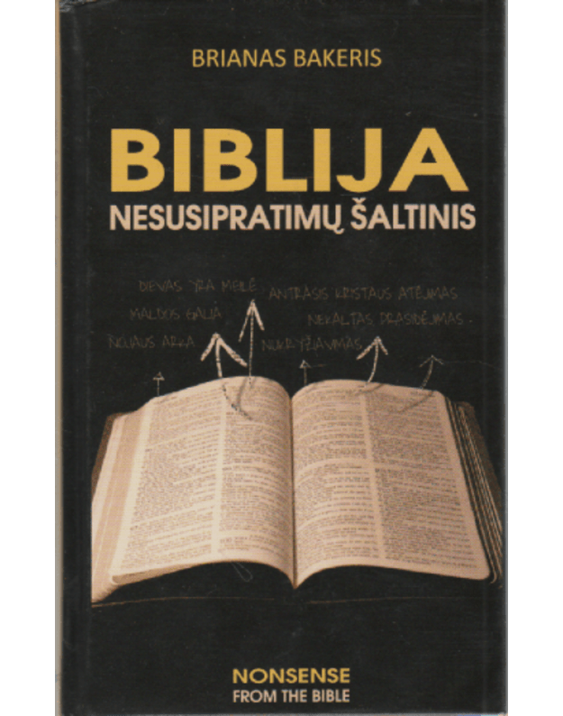 Biblija - nesusipratimų šaltinis - Bakeris Brianas