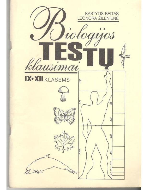 Biolotijos testų klausimai IX-XII klasėms - Beitas Kastytis, Žilėnienė Leonora
