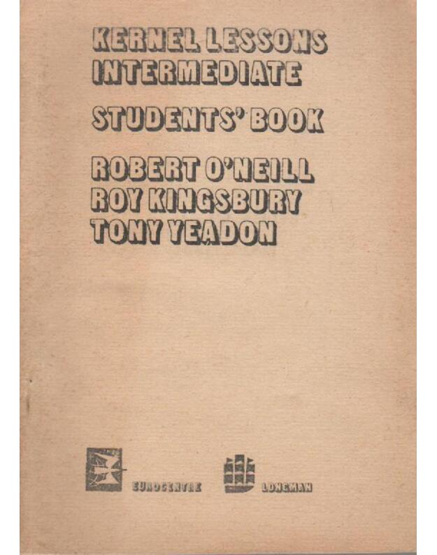 Kernel lessons Intermediate. Students  Book - O Neill Robert, Kingsbury Roy, Yeadon Tony