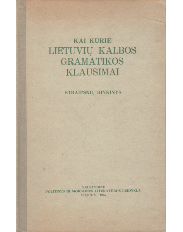 Kai kurie lietuvių kalbos gramatikos klausimai. Straipsnių rinkinys - Autorių kolektyvas