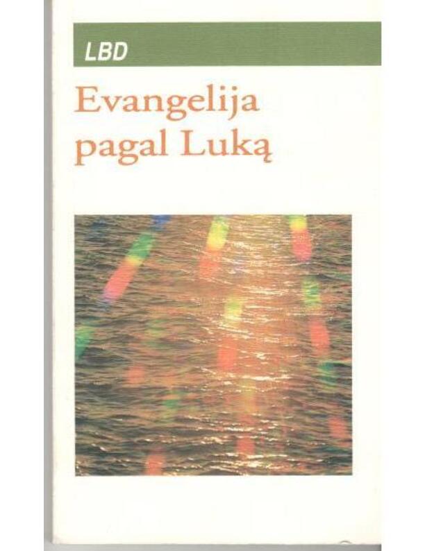 Evangelija pagal Luką - Lietuvos Biblijos draugija