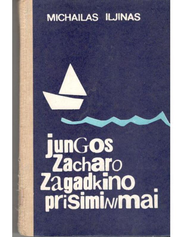 Jungos Zacharo Zagadkino prisiminimai - Michailas Iljinas