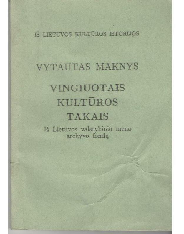 Vingiuotais kultūros takais / Iš Lietuvos kultūros istorijos - Maknys Vytautas