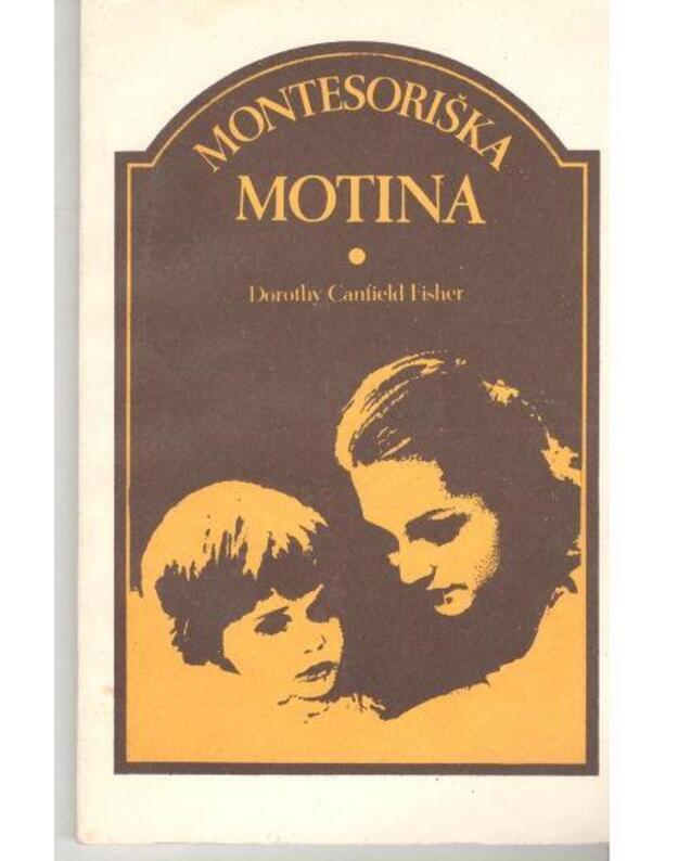 Montesoriška motina - Fisher Dorothy Canfield