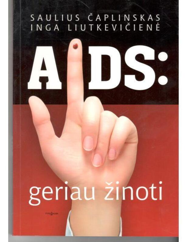 AIDS: geriau žinoti - Saulius Čaplinskas, Inga Liutkevičienė