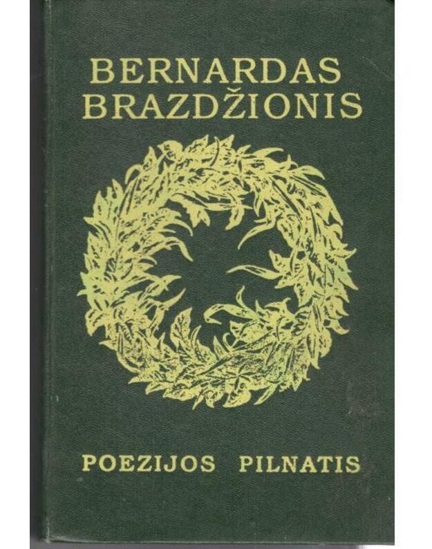 Poezijos pilnatis   - Brazdžionis Bernardas
