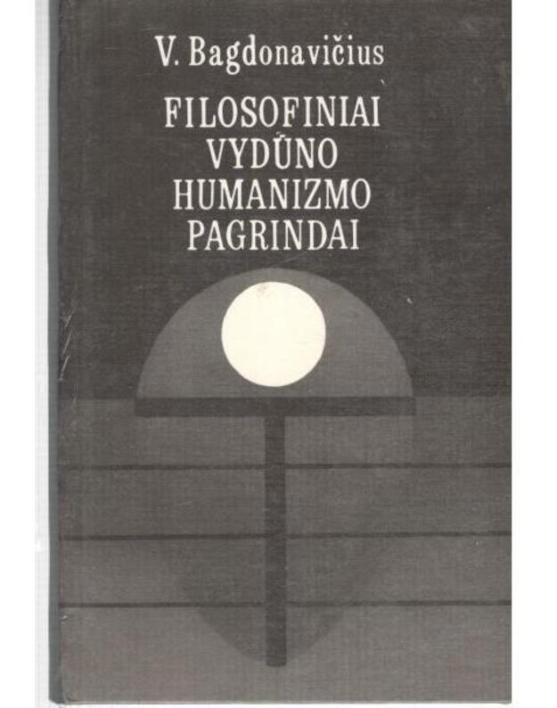 Filosofiniai Vydūno humanizmo pagrindai - Bagdonavičius V.