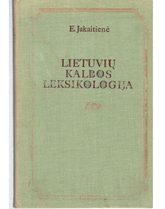 Lietuvių kalbos leksikologija. Vadovėlis - Jakaitienė E.