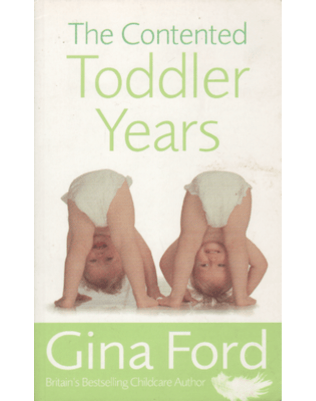 The Contented Toddler Years - Ford Gina