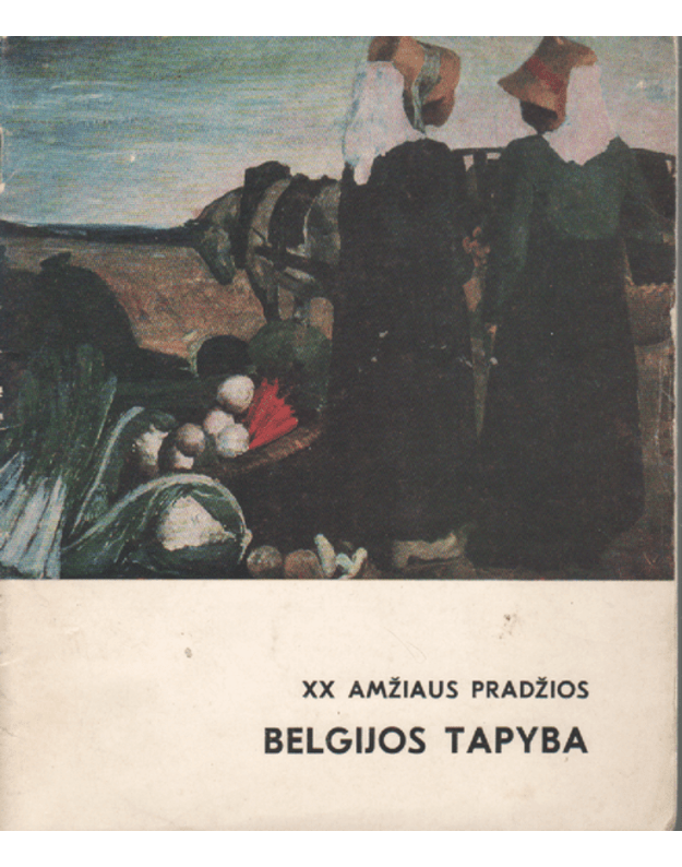 XX amžiaus pradžios belgijos tapyba  - sud. Kačialova M.