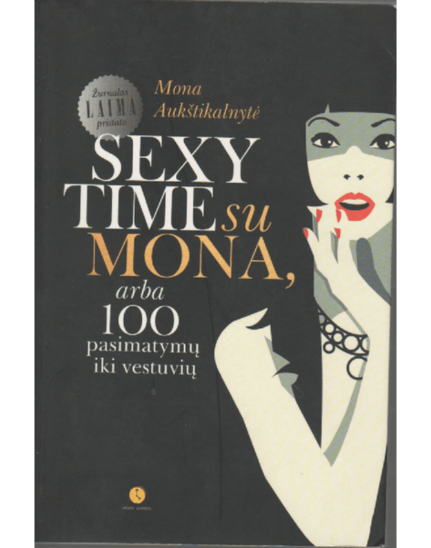 Sexy time su Mona, arba 100 pasimatymų iki vestuvių - Aukštikalnytė Mona
