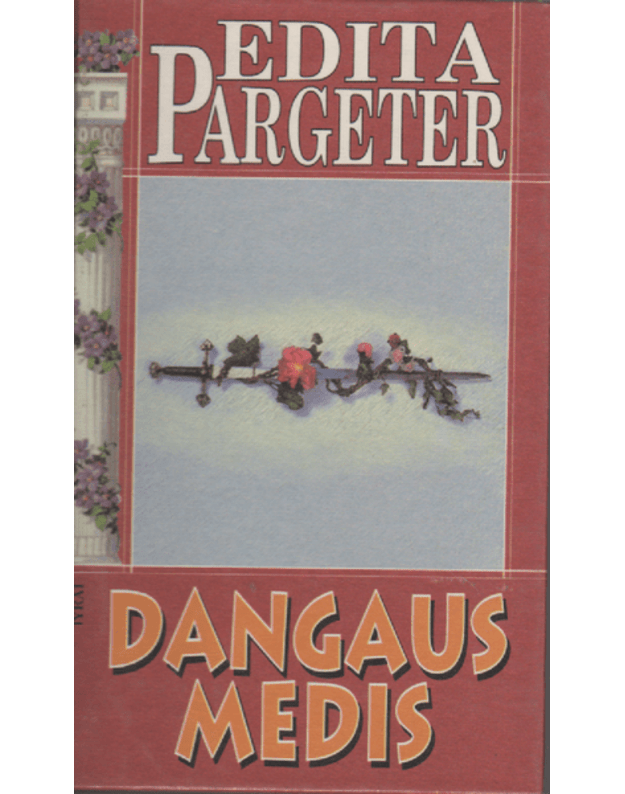 Dangaus medis / Trilogija, 3-a knyga - Pargeter Edita