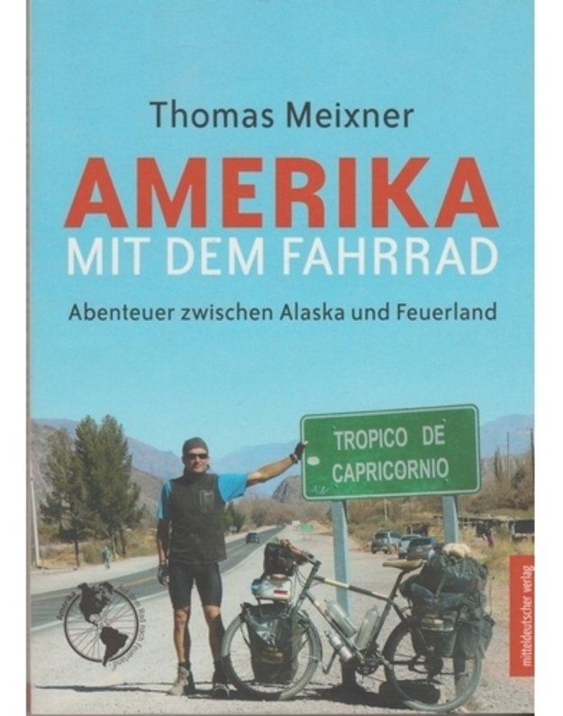 Amerika mit dem fahrrad - Meixner Thomas