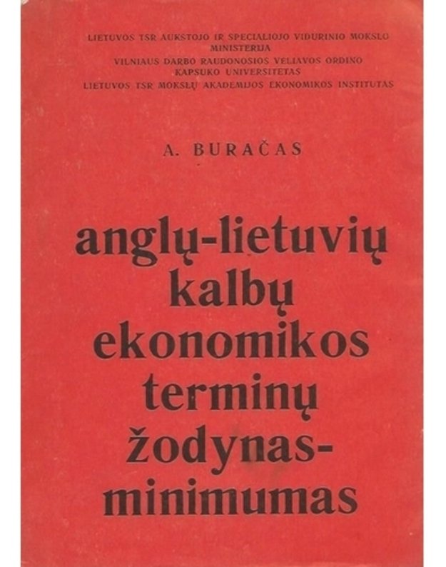 Anglų-lietuvių kalbų ekonomikos terminų žodynas-minimumas - Buračas A.