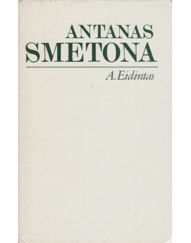 Antanas Smetona. Politinės biografijos bruožai - Eidintas A.