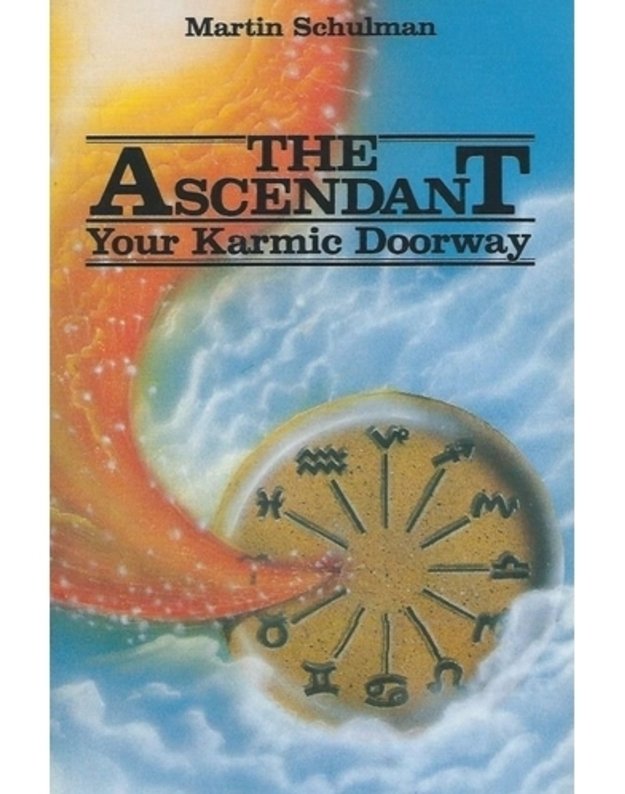 Ascendant: Your Karmic Doorway - Martin Schulman