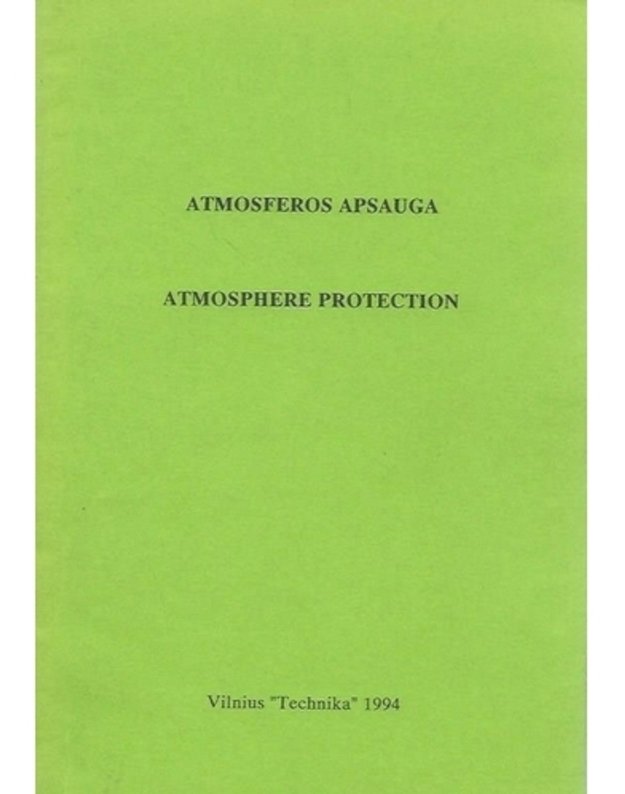 Atmosferos apsauga / Atmosphere protection - Tarptautinės konferencijos Miestų inžinerija ir aplinka, vykusios Vilniuje 1994 09 22-23, medžiaga