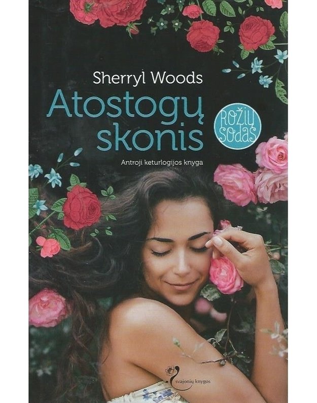 Atostogų skonis / Rožių sodas, 2-oji keturologijos knyga - Woods Sherryl
