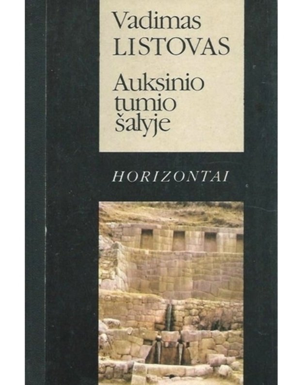Auksinio tumio šalyje / Horizontai (Peru, Maču Pikču, Titikaka) - Vadimas Listovas