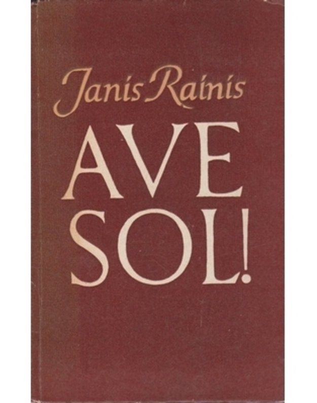 Ave sol! - Rainis Janis