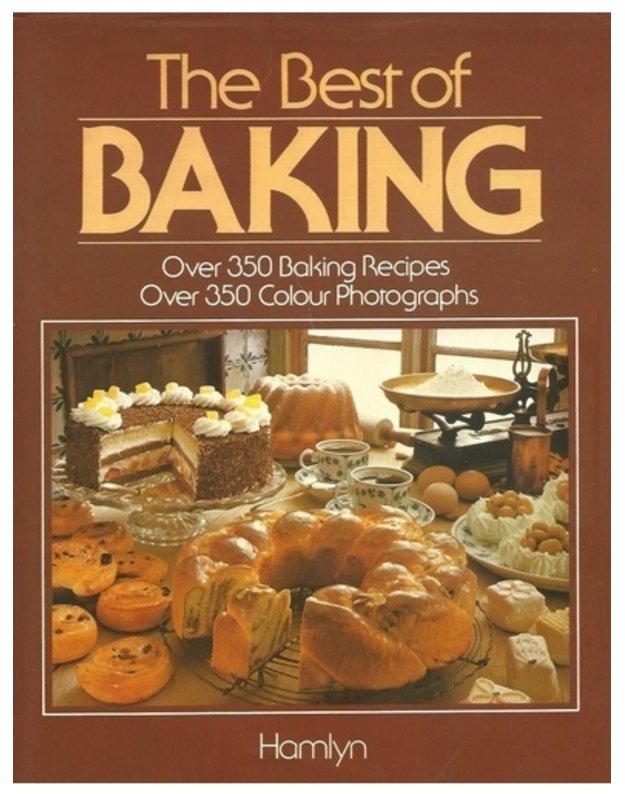 Baking, The best of - Over 350 baking recipes
