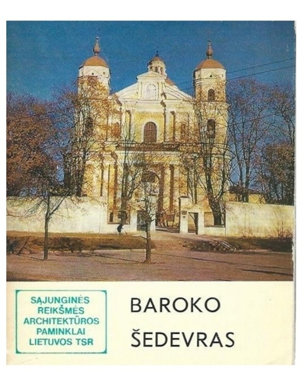 Baroko šedevras / Architektūros paminklai - Samalavičius Stasys