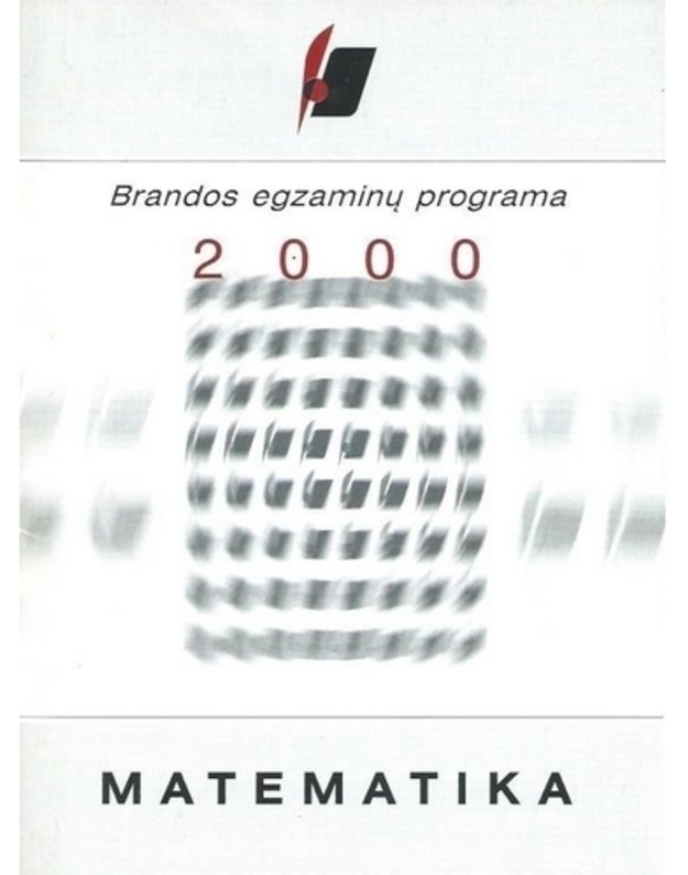 Brandos egzaminų programa 2000 / matematika - Sudarė Švietimo ir mokslo ministerijos Egzaminų centras