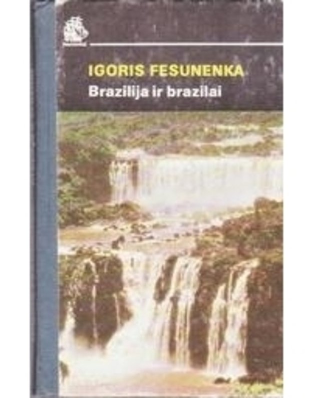 Brazilija ir brazilai / Horizontai - Igoris Fesunenka