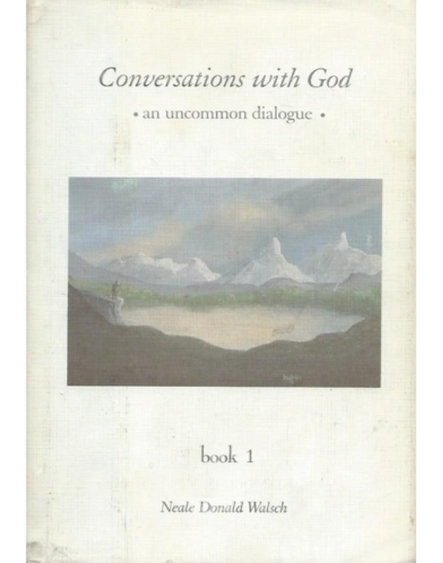 Conversations with God. book 1 - Neale Donald Walsch
