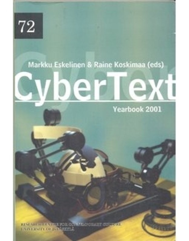Cyber Text. Yearbook 2001 - Eskelinen Markku & Koskimaa Raine