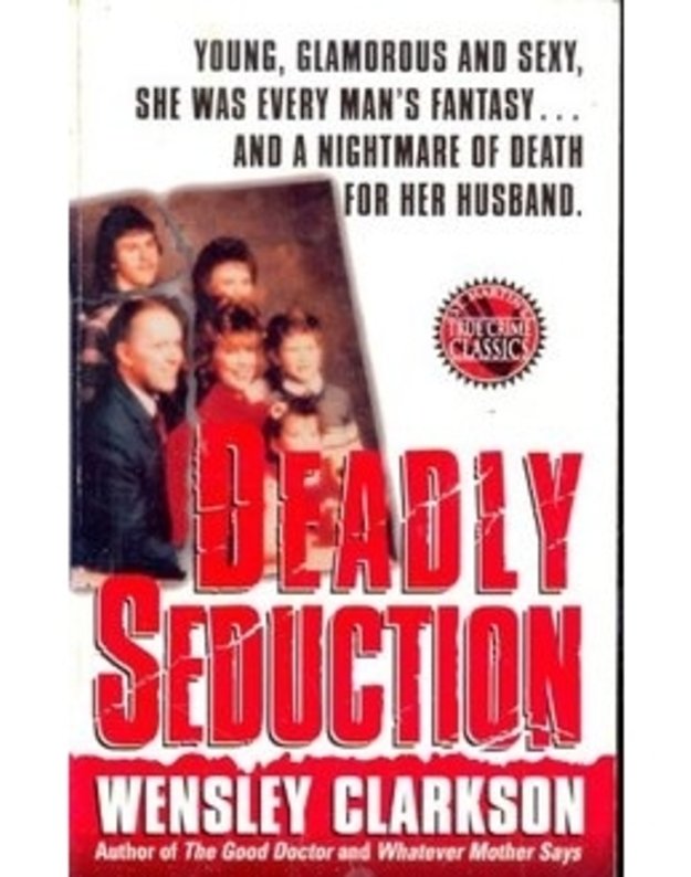 Deadly Seduction - Wensley Clarkson