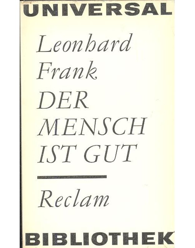 Der Mensch ist gut - Leonhard Frank