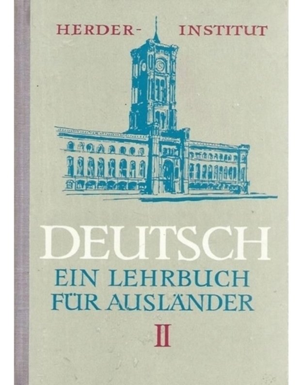 Deutsch. Ein Lehrbuch fuer Auslaender II - Autorenkollektiv