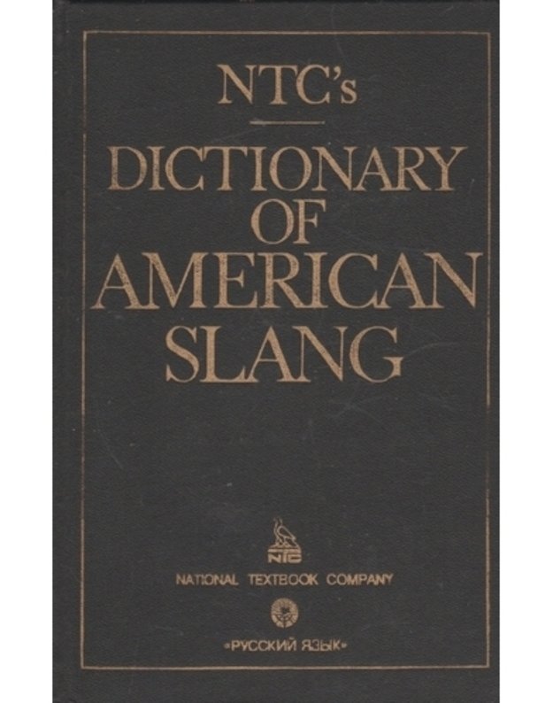 Dictionary of American Slang / NTC`s - Spears Richard A.