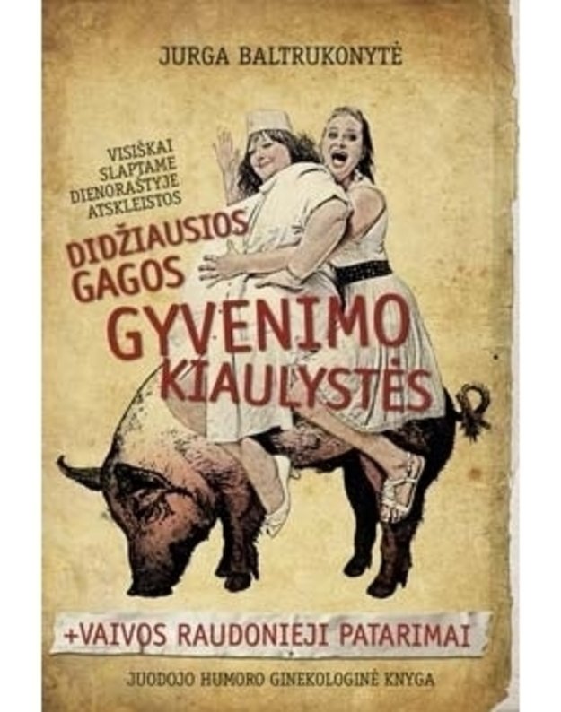 Didžiausios Gagos gyvenimo kiaulystės, atskleistos visiškai slaptame dienoraštyje - Jurga Baltrukonytė