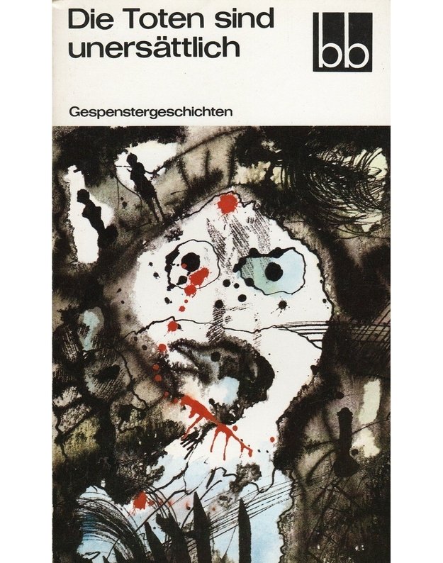 Die Toten sind unersättlich. Gespenstergeschichten / BB 576 - Hans-Joachim Kruse (Auswahl)