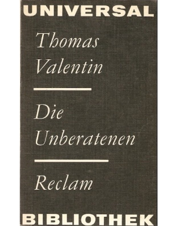 Die Unberatenen - Thomas Valentin