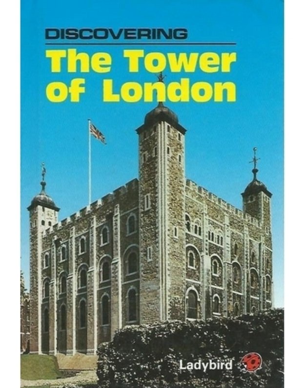 Discovering the tower of London - Autorių kolektyvas