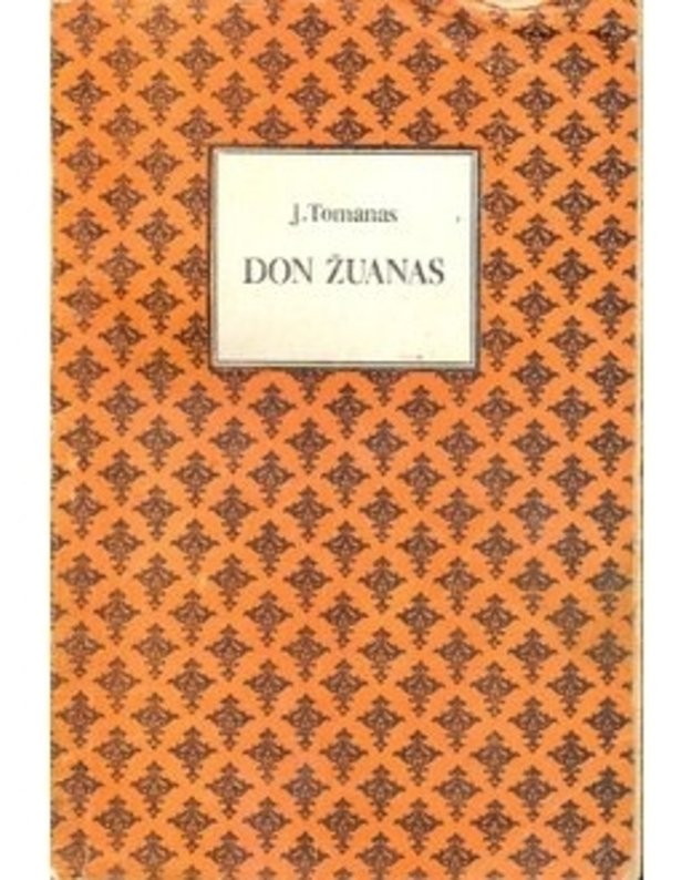 Don Žuanas / Istorinis romanas - Tomanas Josefas