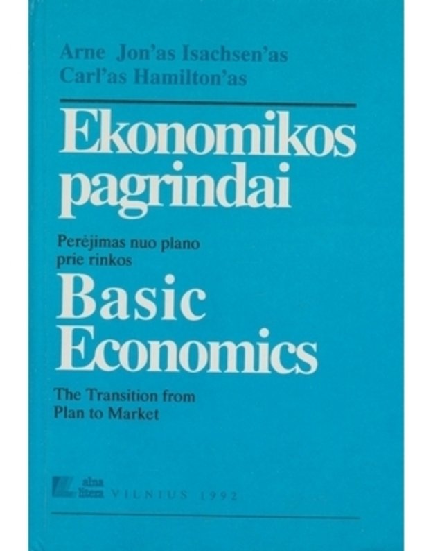 Ekonomikos pagrindai / Basic Economics - Arne Jon Isachsen, Carl Hamilton