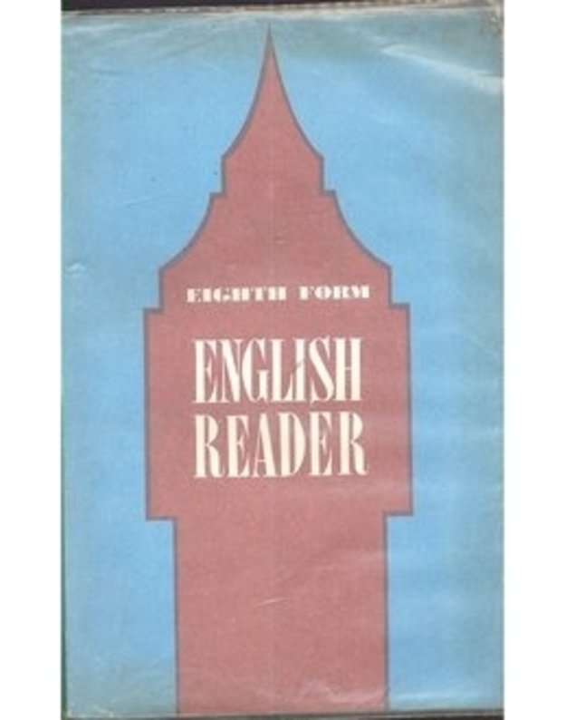 English Reader. Eighth Form - compiled by E. G. Kopyl, M. A. Borovik