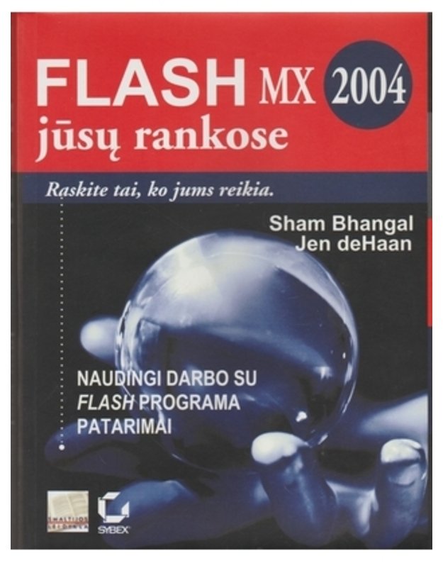 Flash MX 2004 jūsų rankose. Raskite tai, ko jums reikia - Bhanga Sham, De Haan Jen