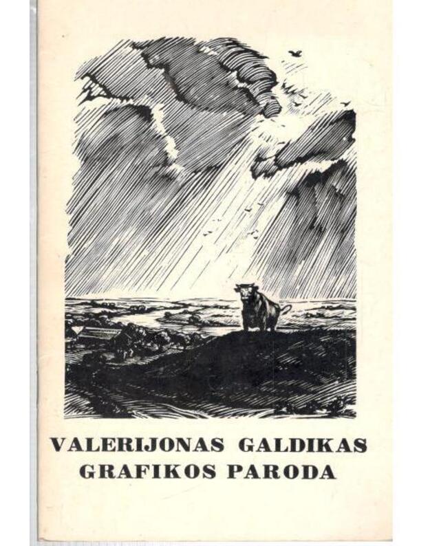 Valerijonas Galdikas. Grafikos paroda - Katalogas, sudarė autorius