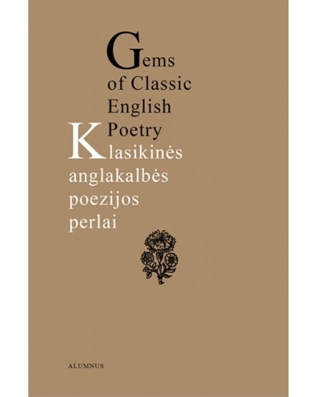 Gems of Classic English poetry. Klasikinės anglakalbės poezijos perlai - Įvairūs autoriai