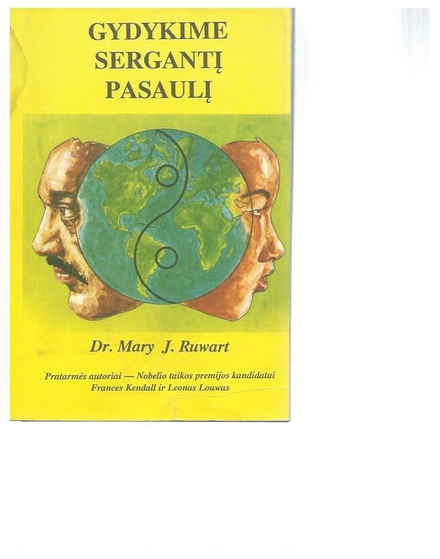 Gydykime sergantį pasaulį - Dr. Mary J. Ruwart